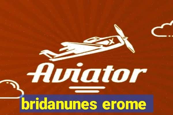 bridanunes erome
